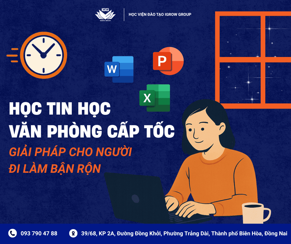 Khoá học tin học văn phòng cấp tốc cho người đi làm IGROW GROUP