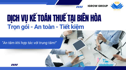 Dịch vụ kế toán thuế tại Biên Hoà - IGROW GROUP