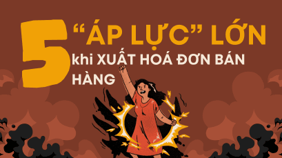 5 Áp lực lớn khi Xuất hoá đơn bán hàng khiến hộ kinh doanh và doanh nghiệp nhỏ ‘ngộp thở